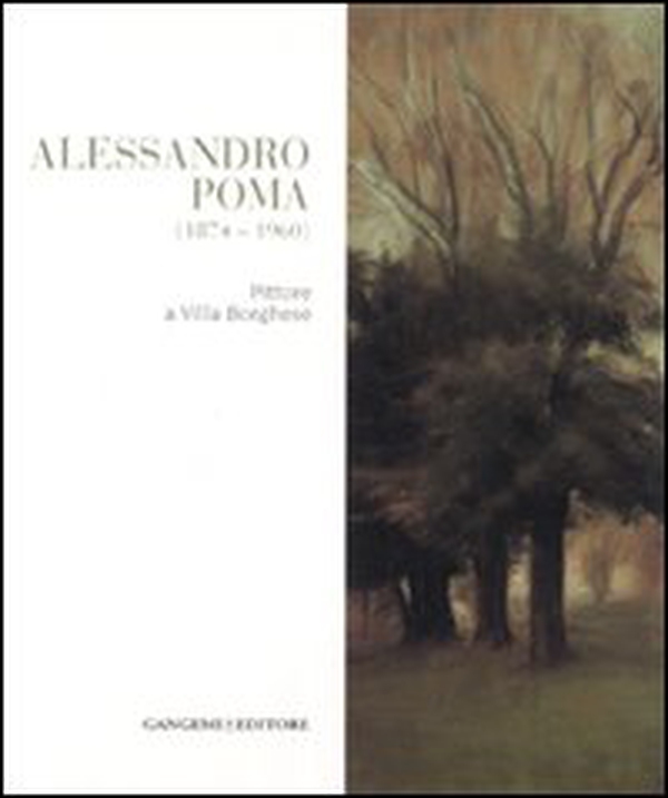 Alessandro Poma (1874-1960). Pittore a villa Borghese - Librerie.coop Alessandro Poma (1874-1960). Pittore a villa Borghese - Librerie.coop