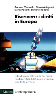 Riscrivere i diritti in Europa. La Carta dei diritti fondamentali dell'Unione Europea - Librerie.coop