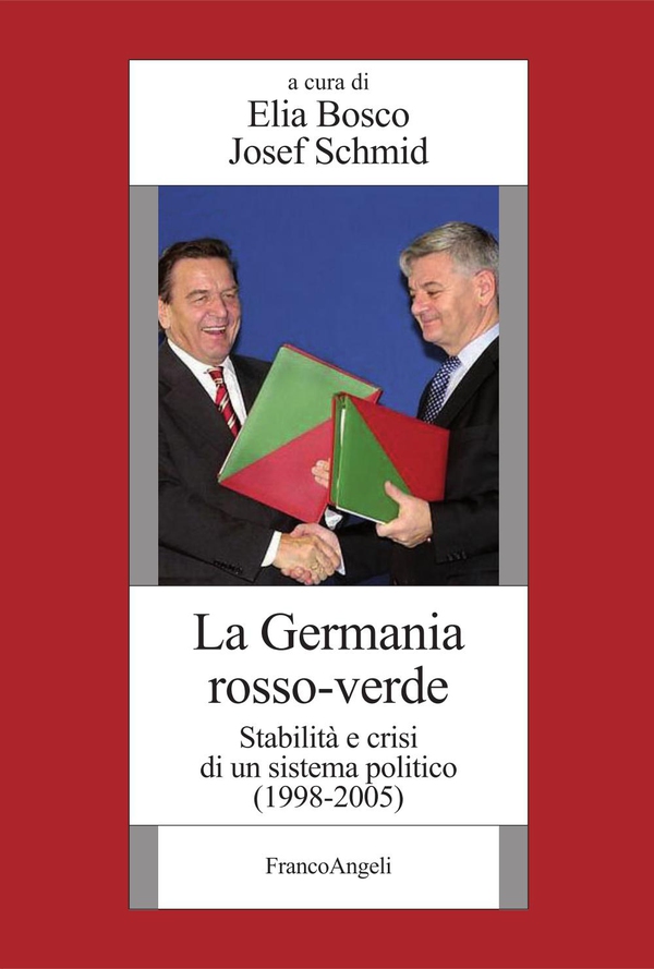 La Germania rosso-verde. Stabilità e crisi di un sistema politico (1998-2005) - Librerie.coop La Germania rosso-verde. Stabilità e crisi di un sistema politico (1998-2005) - Librerie.coop
