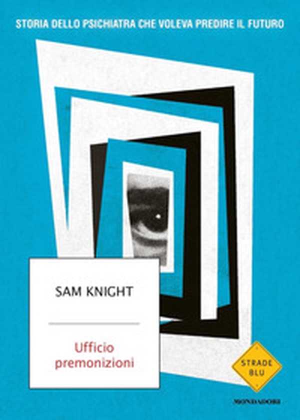Ufficio premonizioni. Storia dello psichiatra che voleva predire il futuro - Librerie.coop Ufficio premonizioni. Storia dello psichiatra che voleva predire il futuro - Librerie.coop