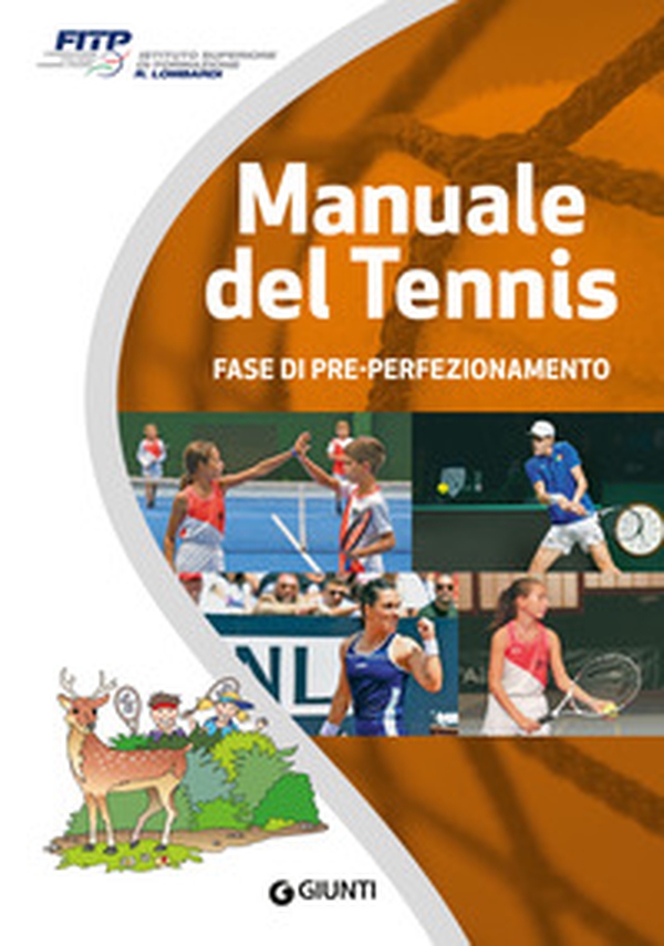 Manuale del tennis. Livello Cerbiatto. Fase di pre-perfezionamento - Librerie.coop Manuale del tennis. Livello Cerbiatto. Fase di pre-perfezionamento - Librerie.coop