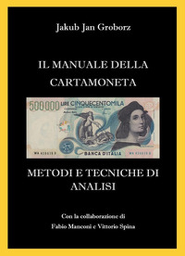 Il manuale della cartamoneta. Metodi e tecniche di analisi - Librerie.coop Il manuale della cartamoneta. Metodi e tecniche di analisi - Librerie.coop