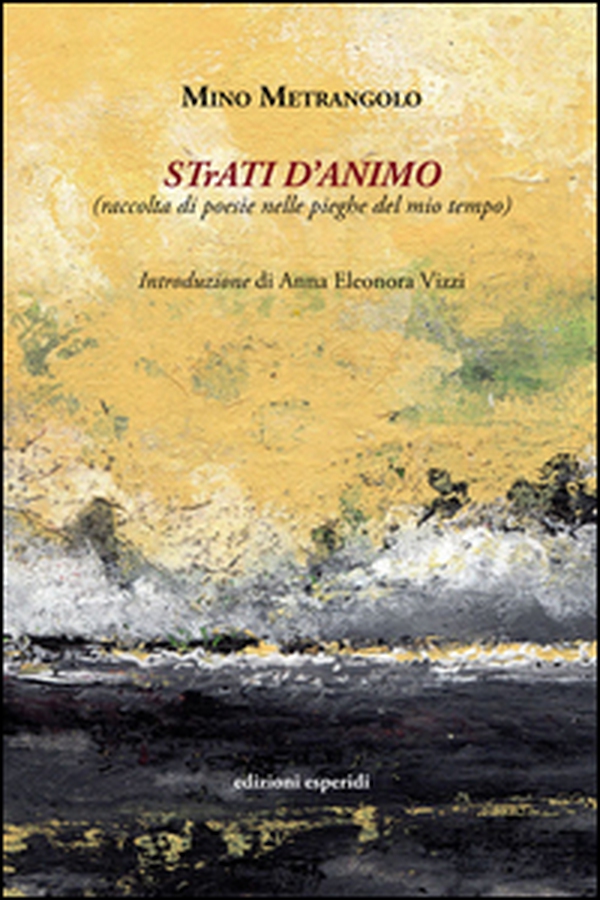 Strati d'animo. Raccolta di poesie nelle pieghe del mio tempo - Librerie.coop Strati d'animo. Raccolta di poesie nelle pieghe del mio tempo - Librerie.coop