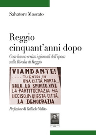 Reggio cinquant'anni dopo. Cosa hanno scritto i giornali dell'epoca sulla Rivolta di Reggio - Librerie.coop