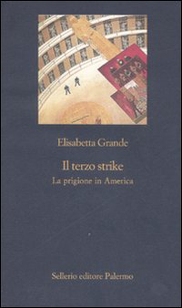 Il terzo strike. La prigione in America - Librerie.coop Il terzo strike. La prigione in America - Librerie.coop