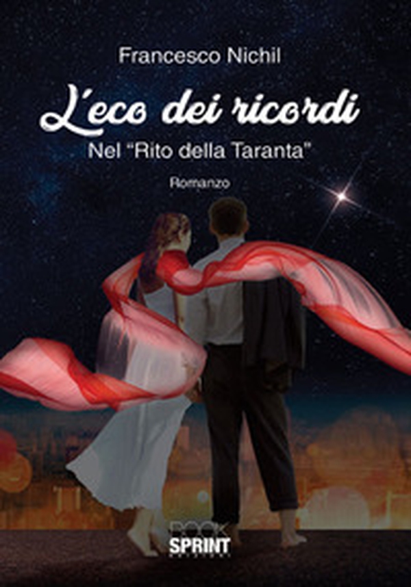 L'eco dei ricordi. Nel «Rito della Taranta» - Librerie.coop L'eco dei ricordi. Nel «Rito della Taranta» - Librerie.coop