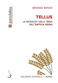 Tellus. La sacralità della terra nell'antica Roma - Librerie.coop
