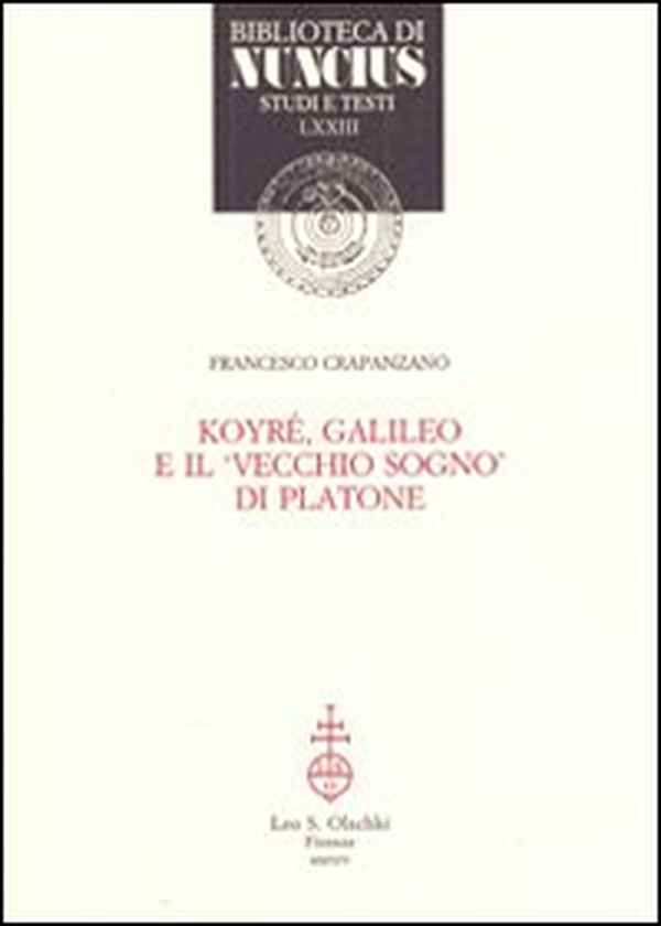 Koyré, Galileo e il vecchio sogno di Platone - Librerie.coop Koyré, Galileo e il vecchio sogno di Platone - Librerie.coop