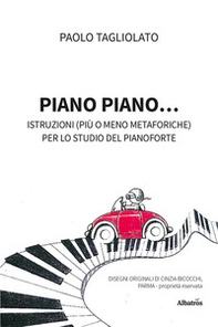 Piano piano... Istruzioni (più o meno metaforiche) per lo studio del pianoforte - Librerie.coop