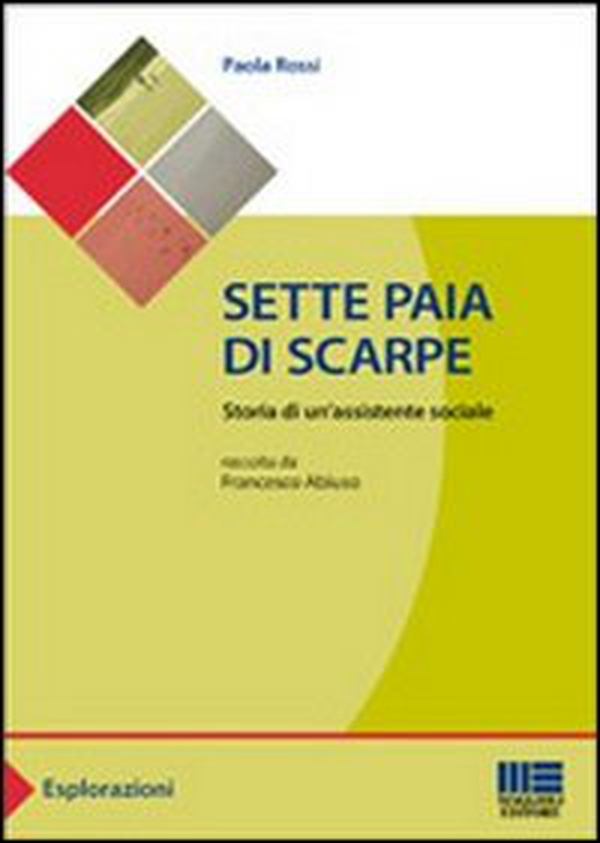 Sette paia di scarpe. Storia di un'assistente sociale - Librerie.coop Sette paia di scarpe. Storia di un'assistente sociale - Librerie.coop