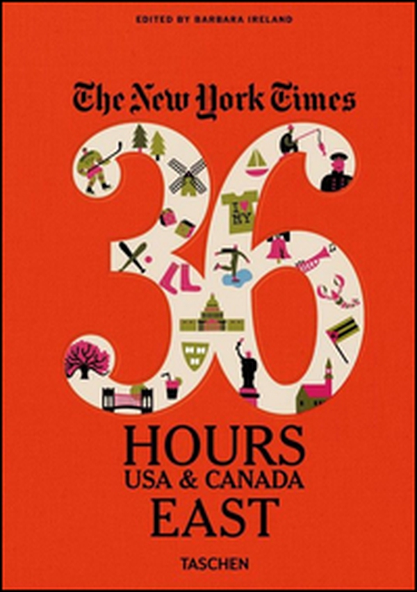 The New York Times. 36 hours. Usa & Canada. East - Librerie.coop The New York Times. 36 hours. Usa & Canada. East - Librerie.coop