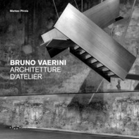 Bruno Vaerini. Architetture d'Atelier - Librerie.coop