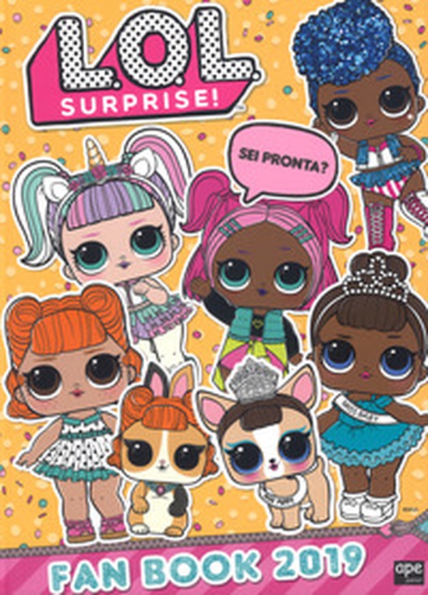 Fan book 2019. L.O.L. Surprise! - Librerie.coop Fan book 2019. L.O.L. Surprise! - Librerie.coop