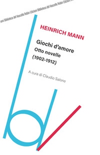 Giochi d'amore. Otto novelle (1902-1912) - Librerie.coop