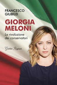 Giorgia Meloni. La rivoluzione dei conservatori - Librerie.coop