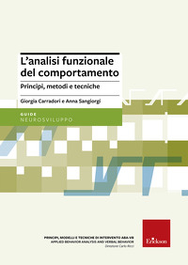 L'analisi funzionale del comportamento. Principi, metodi e tecniche - Librerie.coop L'analisi funzionale del comportamento. Principi, metodi e tecniche - Librerie.coop