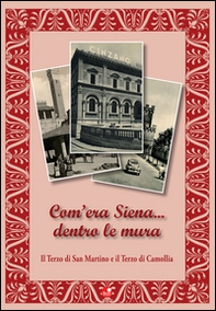 Com'era Siena... dentro le mura. Il Terzo di San Martino e il Terzo di Camollia - Librerie.coop