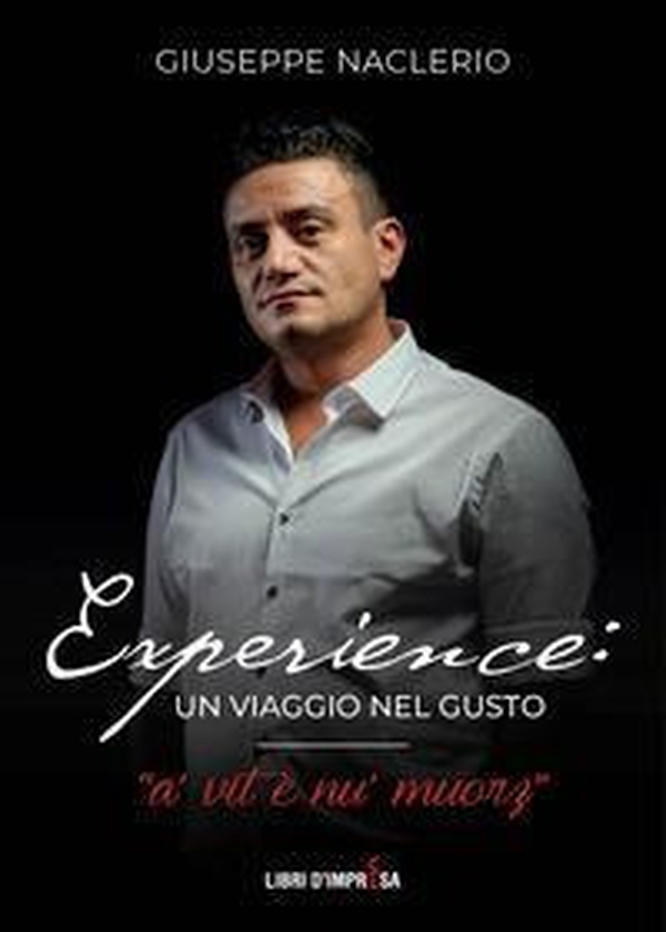 Experience: un viaggio nel gusto. A' vit è nu' muorz - Librerie.coop Experience: un viaggio nel gusto. A' vit è nu' muorz - Librerie.coop