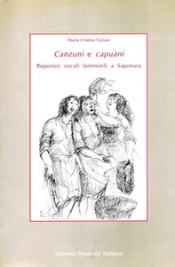 Canzuni e capuàni. Repertori vocali femminili a Saponara (Messina) - Librerie.coop