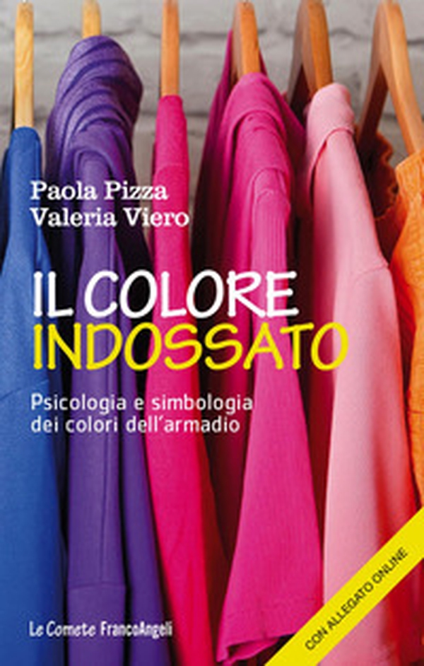 Il colore indossato. Psicologia e simbologia dei colori dell'armadio - Librerie.coop Il colore indossato. Psicologia e simbologia dei colori dell'armadio - Librerie.coop