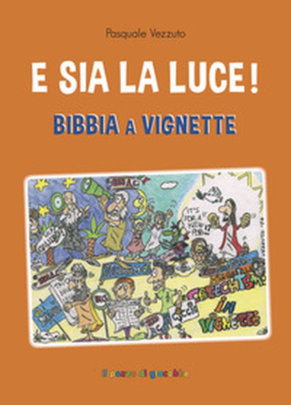 E sia la luce! Bibbia a vignette - Librerie.coop E sia la luce! Bibbia a vignette - Librerie.coop