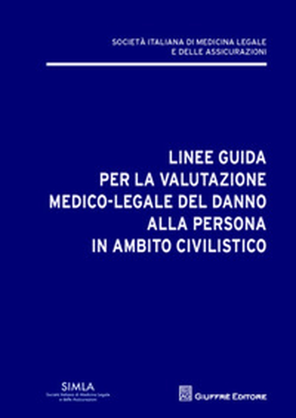 Linee guida per la valutazione del danno alla persona in ambito civilistico - Librerie.coop Linee guida per la valutazione del danno alla persona in ambito civilistico - Librerie.coop