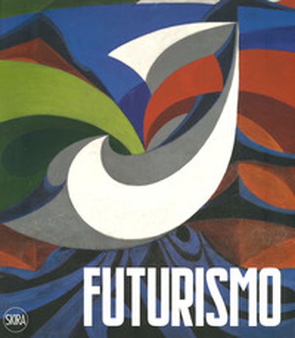 Futurismo - Librerie.coop Futurismo - Librerie.coop