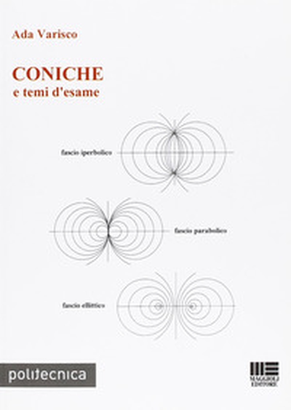 Coniche e temi d'esame. Fisico iperbolico, fisico parabolico, fisico ellitico - Librerie.coop Coniche e temi d'esame. Fisico iperbolico, fisico parabolico, fisico ellitico - Librerie.coop