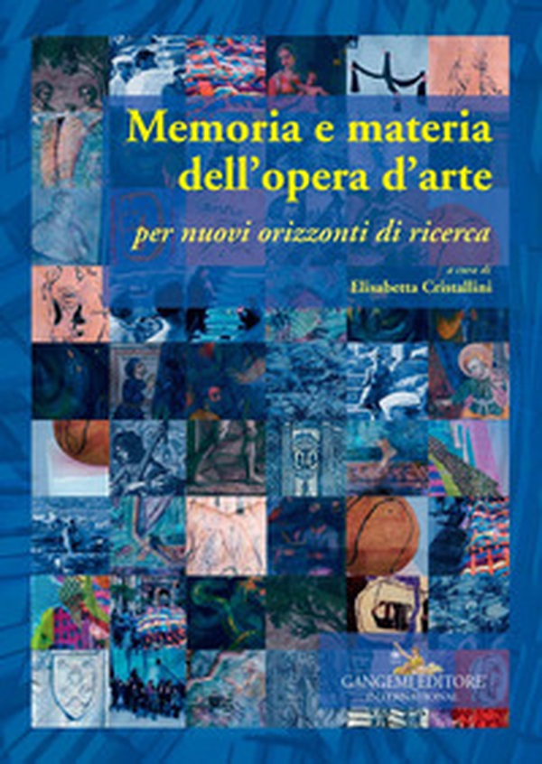 Memoria e materia dell'opera d'arte. Per nuovi orizzonti di ricerca - Librerie.coop Memoria e materia dell'opera d'arte. Per nuovi orizzonti di ricerca - Librerie.coop