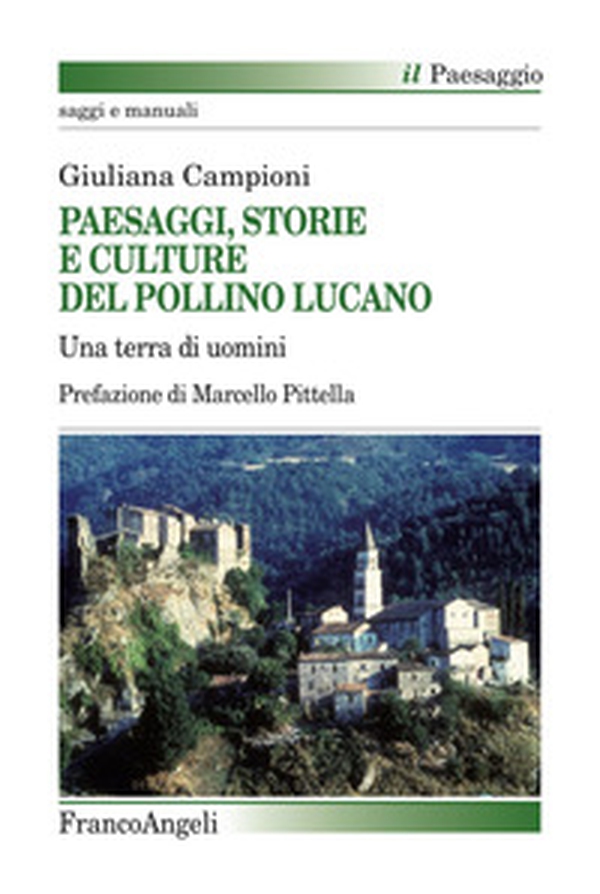 Paesaggi, storie e culture del Pollino lucano. Una terra di uomini - Librerie.coop Paesaggi, storie e culture del Pollino lucano. Una terra di uomini - Librerie.coop
