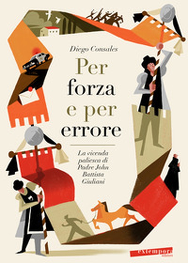 Per forza e per errore. La vicenda paliesca di Padre John Battista Giuliani - Librerie.coop Per forza e per errore. La vicenda paliesca di Padre John Battista Giuliani - Librerie.coop