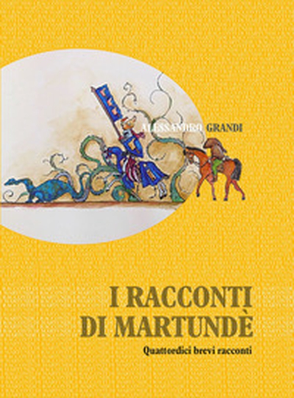 I racconti di Martundè. Quattordici brevi racconti - Librerie.coop I racconti di Martundè. Quattordici brevi racconti - Librerie.coop