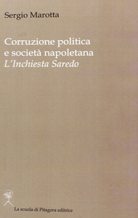 Corruzione politica e società napoletana. L'inchiesta Saredo - Librerie.coop
