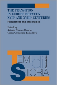 The transition in Europe between XVII and XVIII centuries. Perspectives and case studies - Librerie.coop