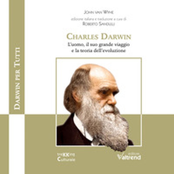 Charles Darwin. L'uomo, il suo grande viaggio e la teoria dell'evoluzione - Librerie.coop Charles Darwin. L'uomo, il suo grande viaggio e la teoria dell'evoluzione - Librerie.coop