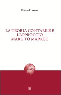 La teoria contabile e l'approccio mark to market - Librerie.coop