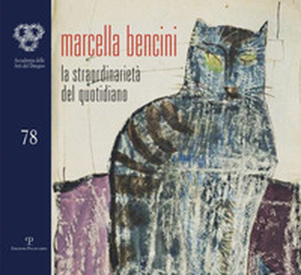 Marcella Bencini. La straordinarietà del quotidiano - Librerie.coop Marcella Bencini. La straordinarietà del quotidiano - Librerie.coop