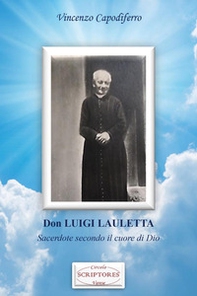 Don Luigi Lauletta. Sacerdote secondo il cuore di Dio - Librerie.coop