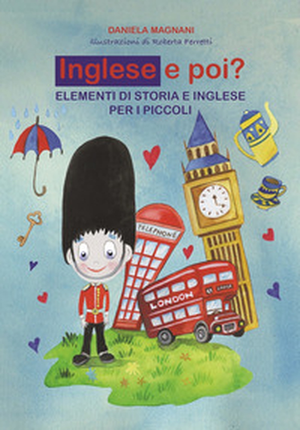 Inglese e poi? Elementi di storia e inglese per i piccoli - Librerie.coop Inglese e poi? Elementi di storia e inglese per i piccoli - Librerie.coop