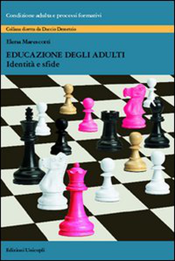 Educazione degli adulti. Identità e sfide - Librerie.coop Educazione degli adulti. Identità e sfide - Librerie.coop
