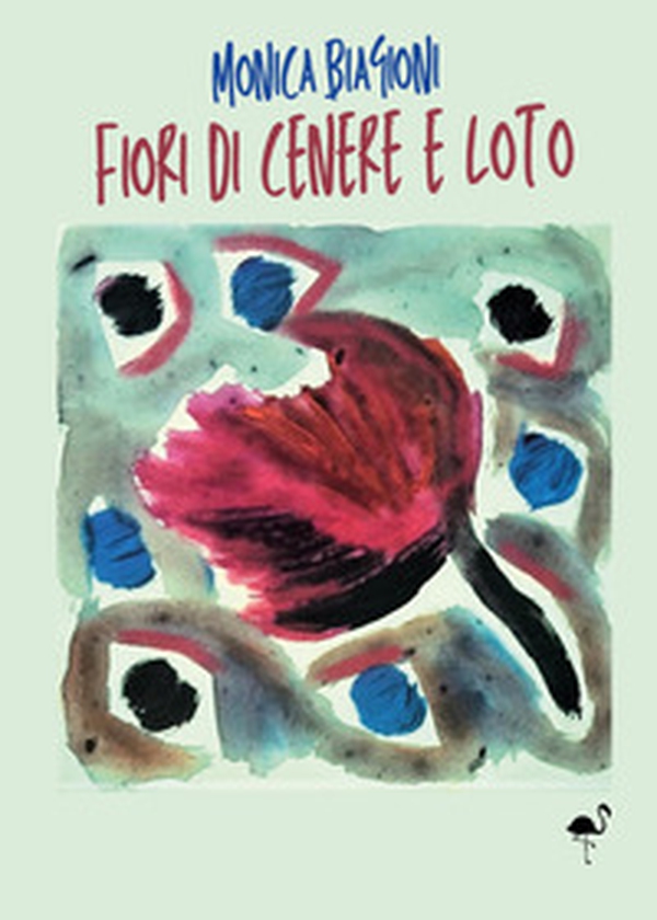 Fiori di cenere e loto - Librerie.coop Fiori di cenere e loto - Librerie.coop
