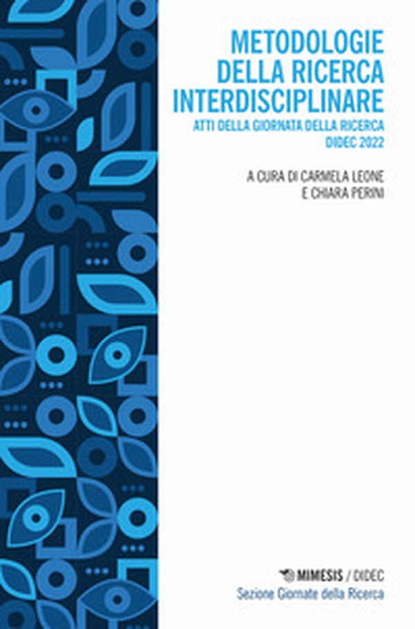 Metodologie della ricerca interdisciplinare. Atti della giornata della ricerca Didec 2022 - Librerie.coop Metodologie della ricerca interdisciplinare. Atti della giornata della ricerca Didec 2022 - Librerie.coop