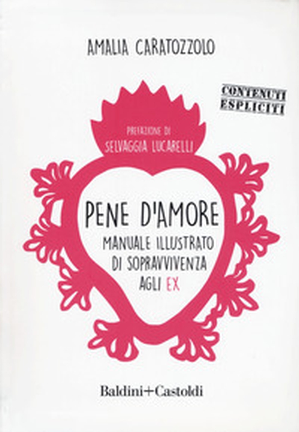 Pene d'amore. Manuale illustrato di sopravvivenza agli ex - Librerie.coop Pene d'amore. Manuale illustrato di sopravvivenza agli ex - Librerie.coop