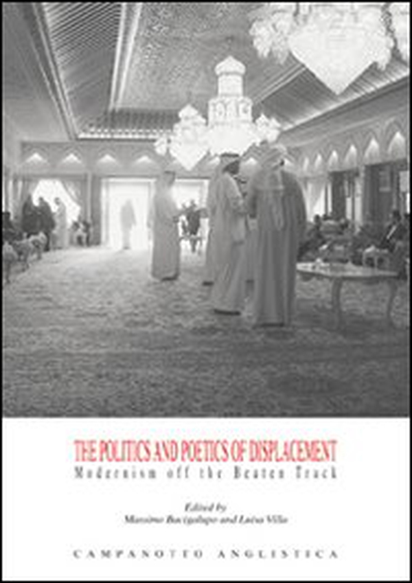 The politics and poetics of displacement modernism off the beaten track - Librerie.coop The politics and poetics of displacement modernism off the beaten track - Librerie.coop