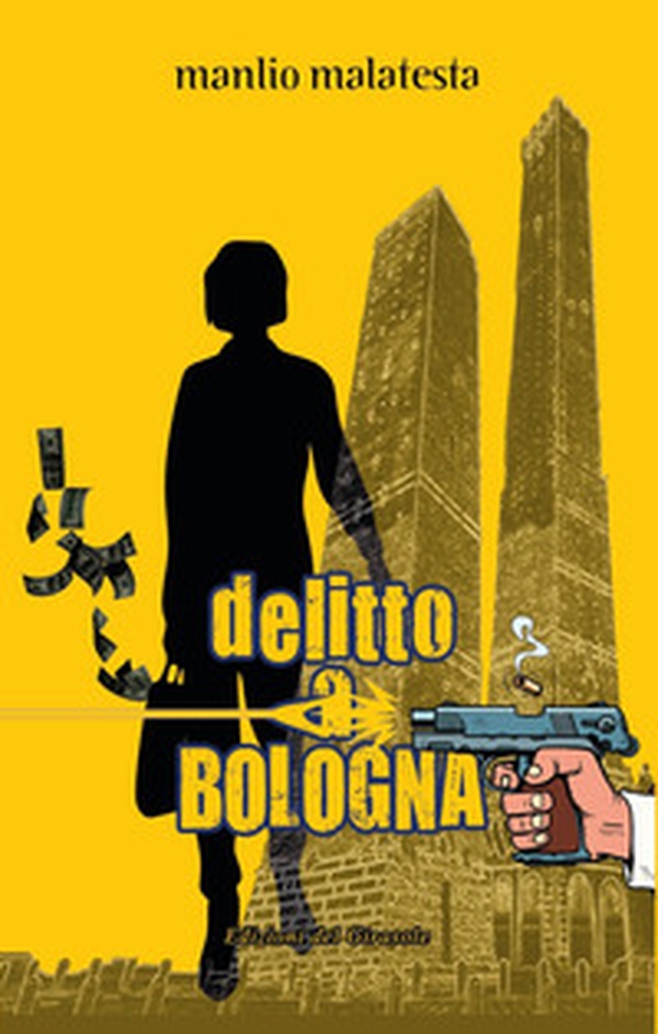 Delitto a Bologna - Librerie.coop Delitto a Bologna - Librerie.coop
