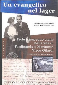 Un evangelico nel lager. Fede e impegno civile nella vita di Ferdinando e Mariuccia Visco Gilardi - Librerie.coop