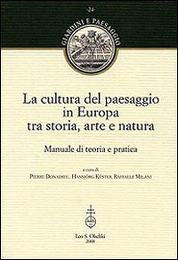 La cultura del paesaggio in Europa tra storia, arte, natura. Manuale di teoria e pratica - Librerie.coop La cultura del paesaggio in Europa tra storia, arte, natura. Manuale di teoria e pratica - Librerie.coop