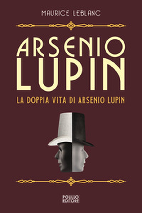 Arsenio Lupin. La doppia vita di Arsenio Lupin - Vol. 6 - Librerie.coop Arsenio Lupin. La doppia vita di Arsenio Lupin - Vol. 6 - Librerie.coop
