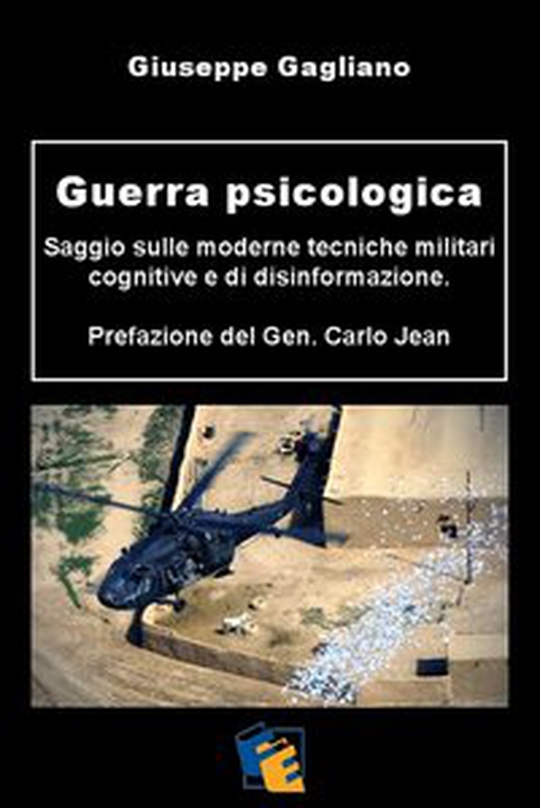 Guerra psicologica. Saggio sulle moderne tecniche militari cognitive e di disinformazione - Librerie.coop Guerra psicologica. Saggio sulle moderne tecniche militari cognitive e di disinformazione - Librerie.coop