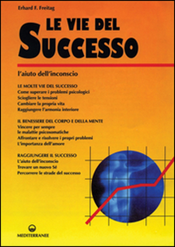 Le vie del successo. L'aiuto dall'inconscio - Librerie.coop Le vie del successo. L'aiuto dall'inconscio - Librerie.coop